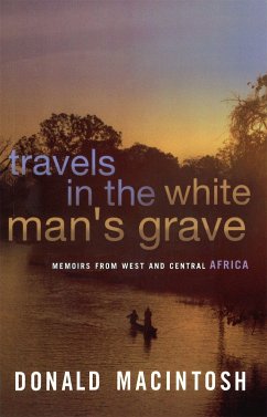 Travels in the White Man's Grave - Macintosh, Donald
