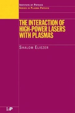 The Interaction of High-Power Lasers with Plasmas - Eliezer, Shalom