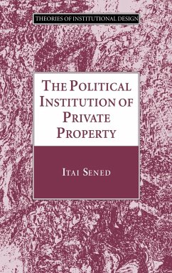 The Political Institution of Private Property - Sened, Itai; Sen, Itai