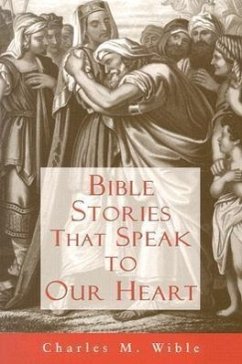 Bible Stories That Speak to Our Heart - Wible, Charles M