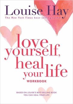 Love Yourself, Heal Your Life Workbook - Hay, Louise