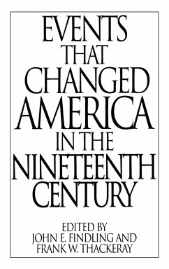 Events That Changed America in the Nineteenth Century - Findling, John; Thackeray, Frank