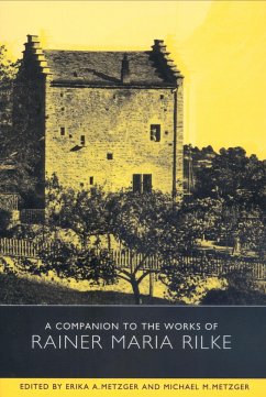 A Companion to the Works of Rainer Maria Rilke - Metzger, Erika A. / Metzger, Michael M. (eds.)