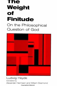 The Weight of Finitude: On the Philosophical Question of God - Heyde, Ludwig
