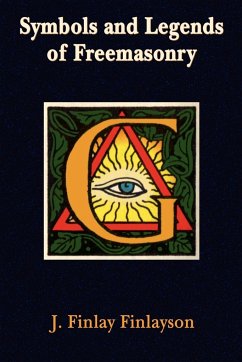 Symbols and Legends of Freemasonry - Finlayson, J. Finlay