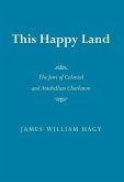 This Happy Land the Jews of Colonial and Antebellum Charleston