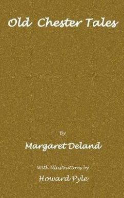 Old Chester tales - Deland, Margaret
