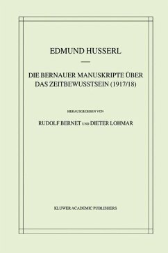 Die Bernauer Manuskripte Über das Zeitbewusstsein (1917/18) - Husserl, Edmund;Bernet, Rudolf;Lohmar, Dieter