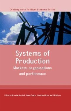 Systems of Production - Burchell, Brendan; Deakin, Simon; Michie, Jonathan; Rubery, Jill