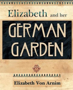 Elizabeth and Her German Garden (1898) - Arnim, Elizabeth von