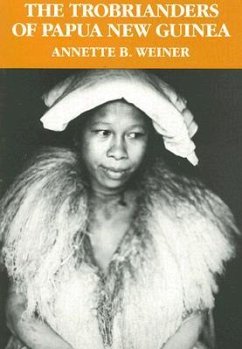 The Trobrianders of Papua New Guinea - Weiner, Annette B.