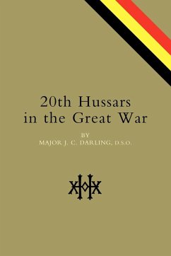 20th Hussars in the Great War - Darling, J. C.