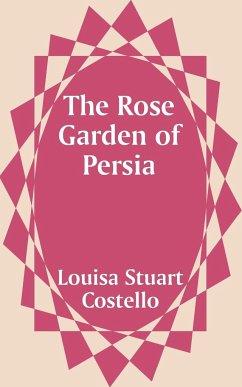 Rose Garden of Persia, The - Costello, Louisa Stuart