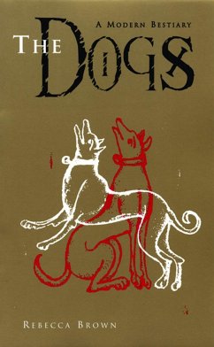 The Dogs: A Modern Bestiary - Brown, Rebecca