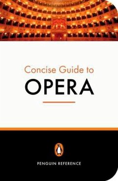 The Penguin Concise Guide to Opera - Holden, Amanda