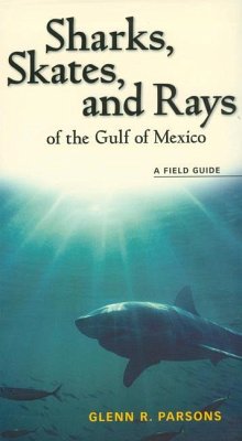 Sharks, Skates, and Rays of the Gulf of Mexico: A Field Guide - Parsons, Glenn R.