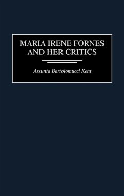 Maria Irene Fornes and Her Critics - Kent, Assunta B.