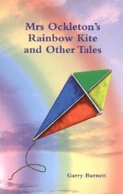 Mrs Ockleton's Rainbow Kite and Other Tales - Burnett, Garry