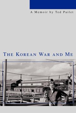 The Korean War and Me - Pailet, Ted