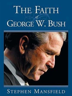 The Faith of George W. Bush - Mansfield, Stephen