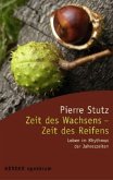 Zeit des Wachsens - Zeit des Reifens