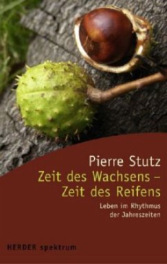 Zeit des Wachsens - Zeit des Reifens - Stutz, Pierre Zeit des Wachsens - Zeit des Reifens - Stutz, Pierre