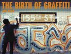 The Birth of Graffiti - Jenkins, Sacha