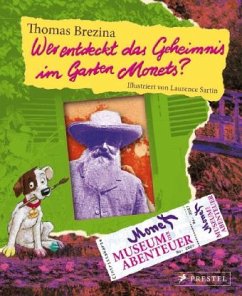 Wer entdeckt das Geheimnis im Garten Monets? - Brezina, Thomas