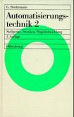 Stellgeräte, Strecken, Projektabwicklung / Automatisierungstechnik, 2 Bde. Bd.2 Stellgeräte, Strecken, Projektabwicklung / Automatisierungstechnik, 2 Bde. Bd.2