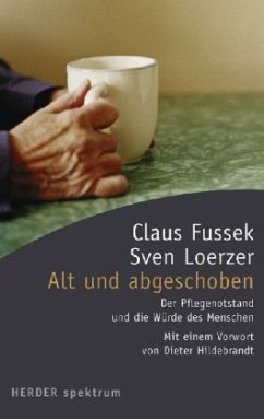 Alt und abgeschoben - Fussek, Claus; Loerzer, Sven Alt und abgeschoben - Fussek, Claus; Loerzer, Sven