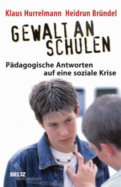 Gewalt an Schulen - Hurrelmann, Klaus;Bründel, Heidrun