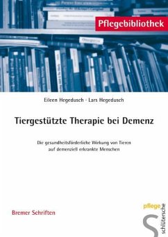 Tiergestützte Therapie bei Demenz - Hegedusch, Eileen;Hegedusch, Lars