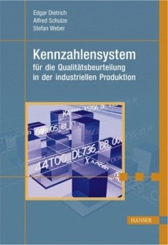 Kennzahlensystem für die Qualitätsbeurteilung in der industriellen Produktion - Dietrich, Edgar;Schulze, Alfred;Weber, Stefan
