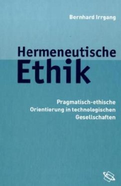 Hermeneutische Ethik - Irrgang, Bernhard