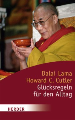 Glücksregeln für den Alltag - Dalai Lama XIV.;Cutler, Howard C.