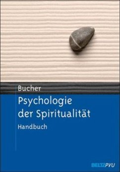 Psychologie der Spiritualität - Bucher, Anton A.