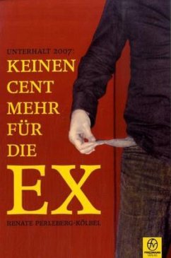 Unterhalt 2007: Keinen Cent mehr für die EX - Perleberg-Kölbel, Renate
