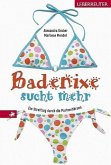 Badenixe sucht mehr