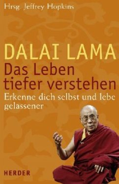 Das Leben tiefer verstehen - Dalai Lama XIV.