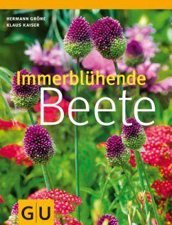 Immerblühende Beete - Kaiser, Klaus;Gröne, Hermann