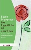 Das Eigentliche ist unsichtbar Das Eigentliche ist unsichtbar