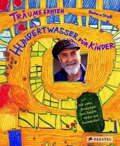 Träume ernten - Hundertwasser für Kinder - Stieff, Barbara