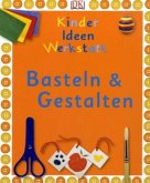 Kinder-Ideen-Werkstatt Basteln & Gestalten