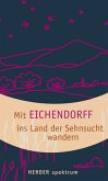 Mit Eichendorff ins Land der Sehnsucht wandern