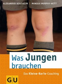 Was Jungen brauchen - Bentheim, Alexander;Murphy-Witt, Monika