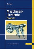 Decker Maschinenelemente - Formeln - Kabus, Karlheinz