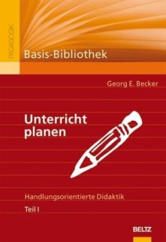 Unterricht planen - Becker, Georg E.