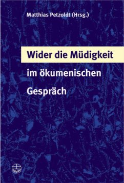 Wider die Müdigkeit im ökumenischen Gespräch