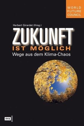 Zukunft ist möglich Zukunft ist möglich