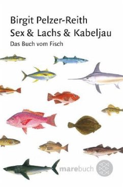 Sex & Lachs & Kabeljau - Pelzer-Reith, Birgit